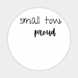 Small Town Proud Magnet